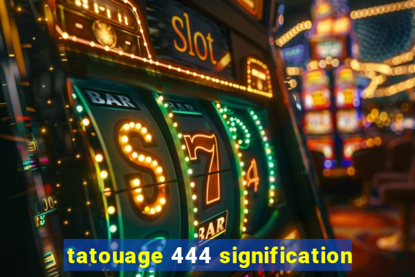 tatouage 444 signification